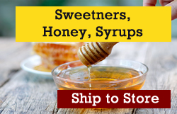 Ship to Store Sweetners, Honey and Syrups
